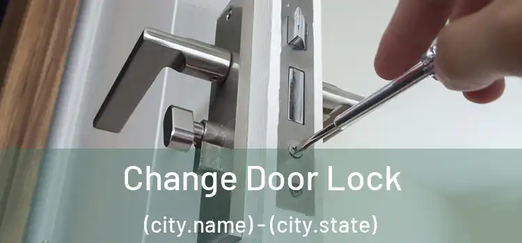  Change Door Lock (city.name) - (city.state)