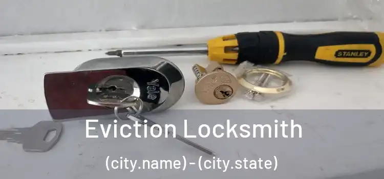  Eviction Locksmith (city.name) - (city.state)