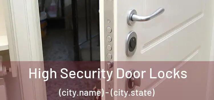  High Security Door Locks (city.name) - (city.state)